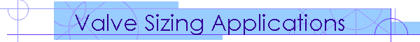 Valve Sizing Applications